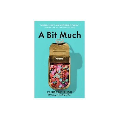 A Bit Much - by Lyndsay Rush (Paperback)