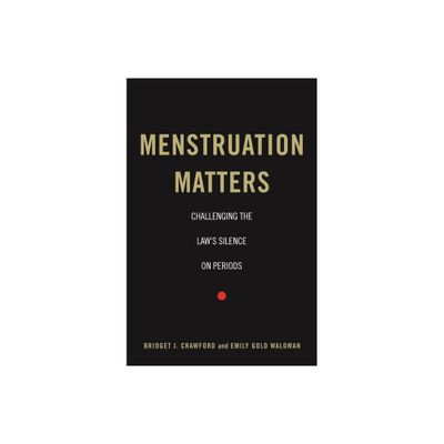 Menstruation Matters - by Bridget J Crawford & Emily Gold Waldman (Hardcover)