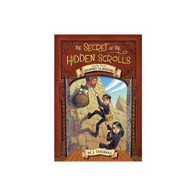 The Secret of the Hidden Scrolls: Journey to Jericho, Book 4 - by M J Thomas (Paperback)