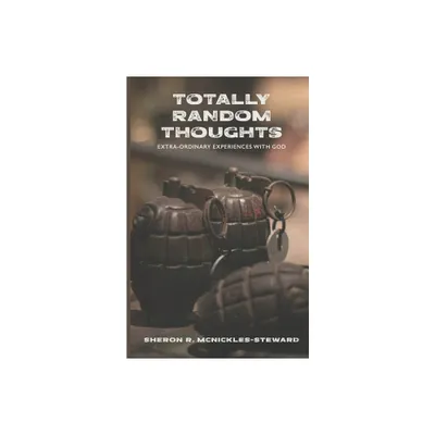 Totally Random Thoughts - by Sheron R McNickles-Steward (Paperback)