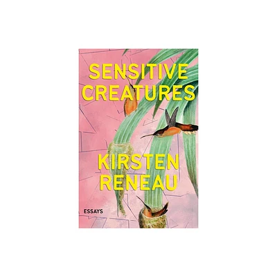 Sensitive Creatures - by Kirsten Reneau (Paperback)