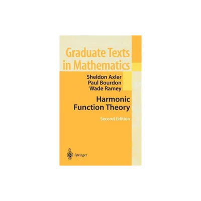 Harmonic Function Theory - (Graduate Texts in Mathematics) 2nd Edition by Sheldon Axler & Paul Bourdon & Ramey Wade (Hardcover)