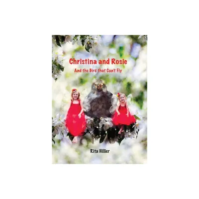 Christina and Rosie - by Rita Hillier (Hardcover)