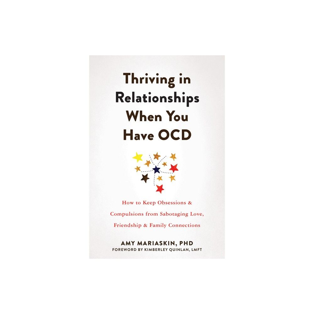 Thriving in Relationships When You Have Ocd - by Amy Mariaskin (Paperback)