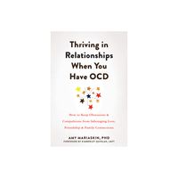 Thriving in Relationships When You Have Ocd - by Amy Mariaskin (Paperback)