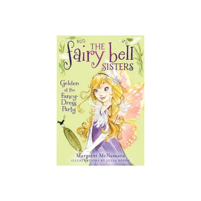 The Fairy Bell Sisters #3: Golden at the Fancy-Dress Party - by Margaret McNamara (Paperback)