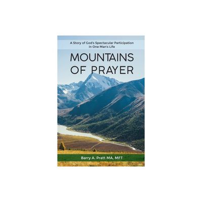 Mountains of Prayer - by Barry Pratt (Paperback)