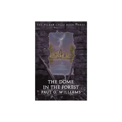 The Dome in the Forest - (Beyond Armageddon) by Paul O Williams (Paperback)