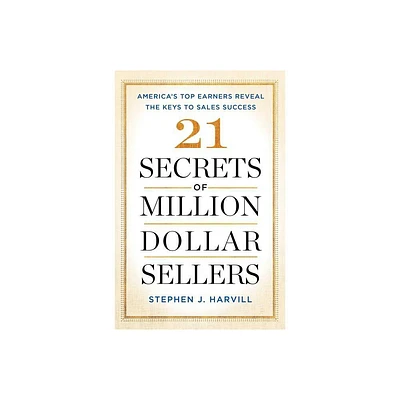 21 Secrets of Million-Dollar Sellers - by Stephen J Harvill (Paperback)