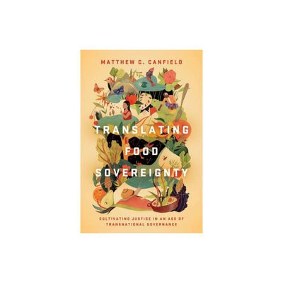 Translating Food Sovereignty - by Matthew C Canfield (Paperback)