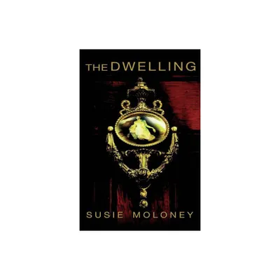 The Dwelling - by Susie Moloney (Paperback)