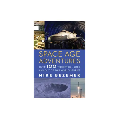 Space Age Adventures - by Mike Bezemek (Paperback)