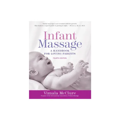 Infant Massage (Fourth Edition) - by Vimala McClure (Paperback)