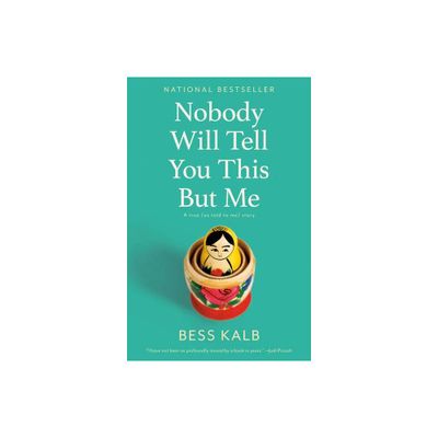 Nobody Will Tell You This But Me - by Bess Kalb (Paperback)