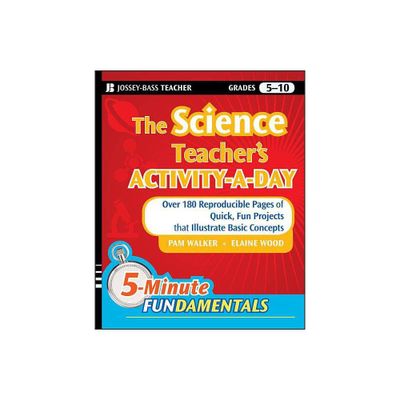 The Science Teachers Activity-A-Day, Grades 5-10 - (Jb-Ed: 5 Minute Fundamentals) by Pam Walker & Elaine Wood (Paperback)