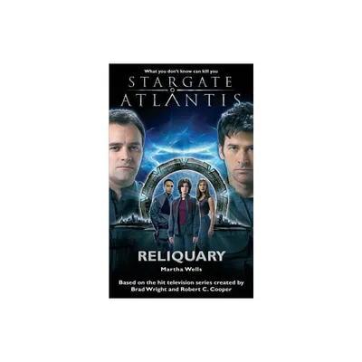 STARGATE ATLANTIS Reliquary - (Sga) by Martha Wells (Paperback)