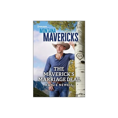 The Mavericks Marriage Deal - (Montana Mavericks: The Anniversary Gift) by Kaylie Newell (Paperback)