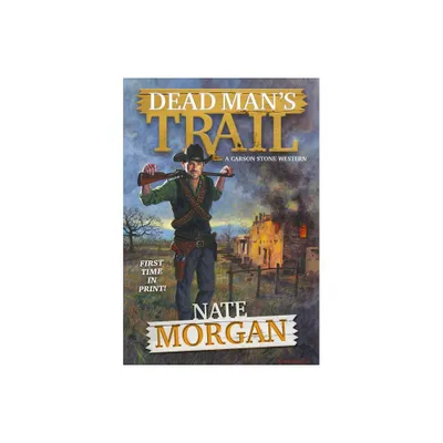 Dead Mans Trail - (A Carson Stone Western) by Nate Morgan (Paperback)