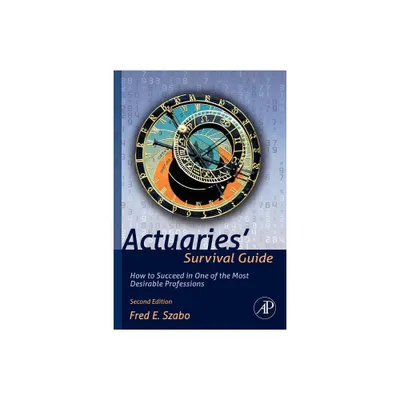 Actuaries Survival Guide - 2nd Edition by Fred Szabo (Paperback)