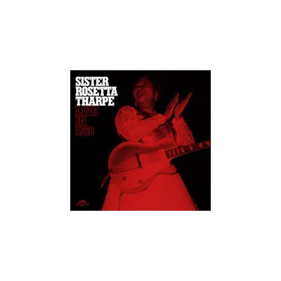 Rosetta Sister Tharpe - Sister Rosetta Tharpe Live In 1960 (Vinyl)