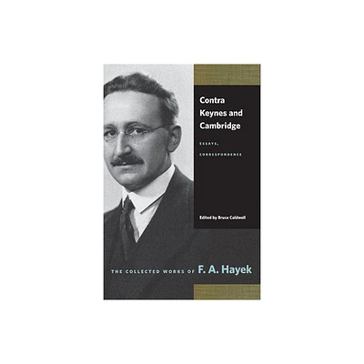 Contra Keynes and Cambridge - (Collected Works of F. A. Hayek) by F A Hayek (Paperback)