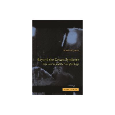 Beyond the Dream Syndicate - by Branden W Joseph (Paperback)