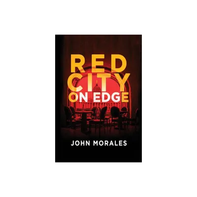 Red City on Edge - by John Morales (Hardcover)