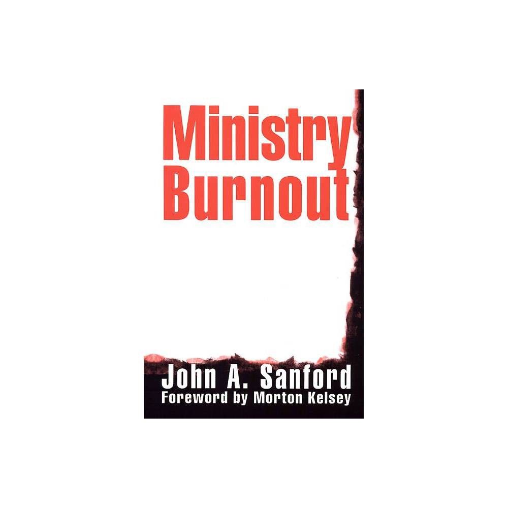 Ministry Burnout - by John A Sanford (Paperback)