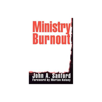 Ministry Burnout - by John A Sanford (Paperback)