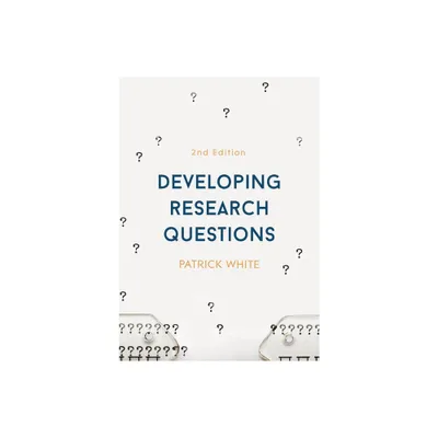 Developing Research Questions - 2nd Edition by Patrick White (Paperback)