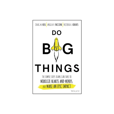 Do Big Things - by Craig Ross & Angela V Paccione & Victoria L Roberts (Hardcover)