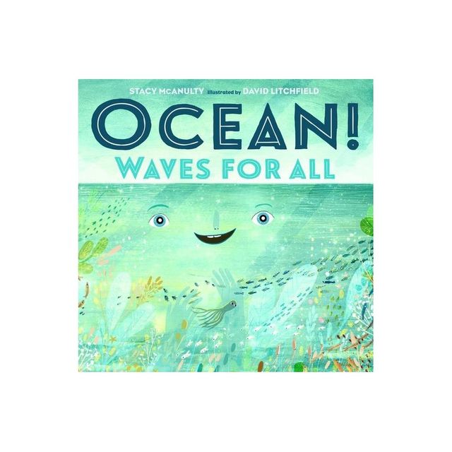 Ocean!: Waves for All - (Our Universe) by Stacy McAnulty (Hardcover)