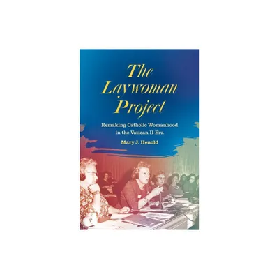 The Laywoman Project - by Mary J Henold (Paperback)