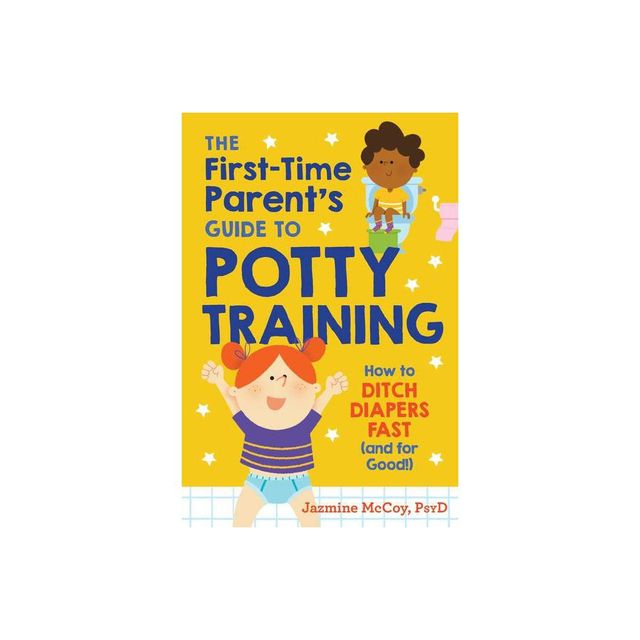 The First-Time Parents Guide to Potty Training - by Jazmine McCoy (Paperback)