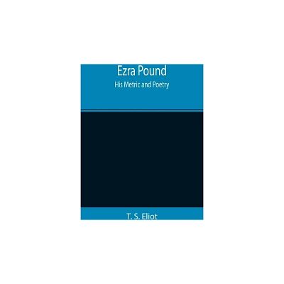 Ezra Pound - by T S Eliot (Paperback)