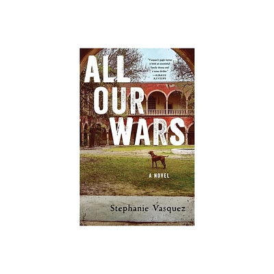 All Our Wars - by Stephanie Vasquez (Paperback)