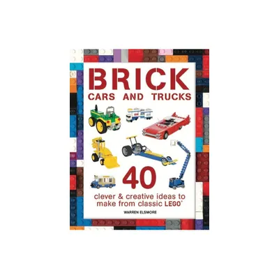 Brick Cars and Trucks - (Brick Builds Books) by Warren Elsmore (Paperback)