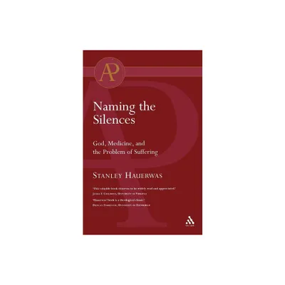 Naming the Silences - by Stanley Hauerwas (Paperback)