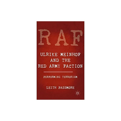 Ulrike Meinhof and the Red Army Faction - by L Passmore (Hardcover)