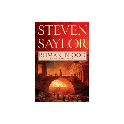 Roman Blood - (Novels of Ancient Rome) by Steven Saylor (Paperback)