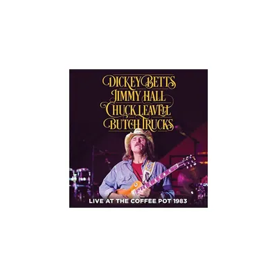 Dickey Betts & Jimmy Hall & Chuck Leavel - Live At The Coffee Pot 1983 (CD)