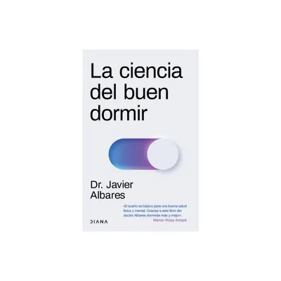 La Ciencia del Buen Dormir / The Science of Good Sleep - by Javier Albares (Paperback)