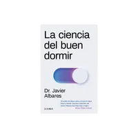 La Ciencia del Buen Dormir / The Science of Good Sleep - by Javier Albares (Paperback)