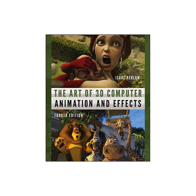 The Art of 3D Computer Animation and Effects - 4th Edition by Isaac V Kerlow (Paperback)