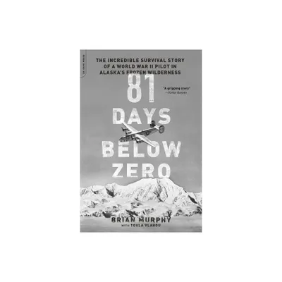 81 Days Below Zero - by Brian Murphy (Paperback)