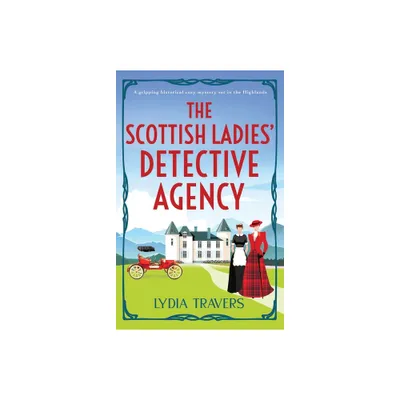 The Scottish Ladies Detective Agency - by Lydia Travers (Paperback)