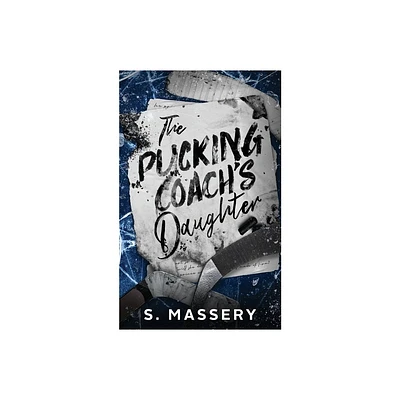 The Pucking Coachs Daughter - by S Massery (Paperback)