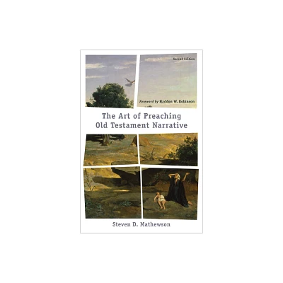 The Art of Preaching Old Testament Narrative - 2nd Edition by Steven D Mathewson (Paperback)