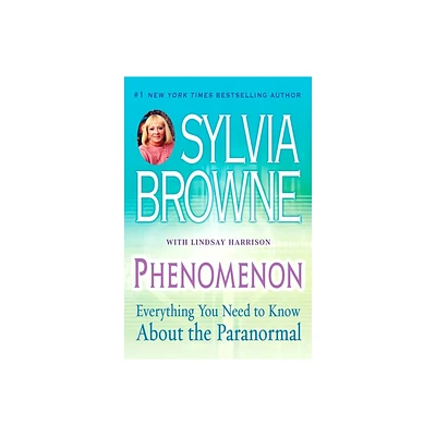 Phenomenon - by Sylvia Browne & Lindsay Harrison (Paperback)