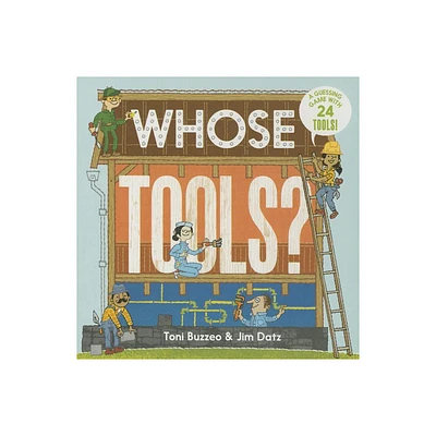 Whose Tools? (a Guess-The-Job Book) - (A Guess-The-Job Book) by Toni Buzzeo (Board Book)